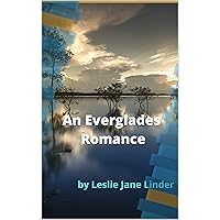 An Everglades Romance: A Contemporary Florida Romance With A Mystery