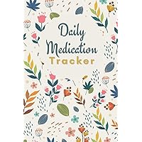 Daily Medication Tracker: Personalized Daily Reminder Chart Book | Meds Tracking Logbook for Elderly, Adults and Kids | Small size Diary