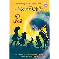 Never Girls #10: On the Trail (Disney: The Never Girls) Never Girls #10: On the Trail (Disney: The Never Girls) Paperback Kindle Audible Audiobook Library Binding