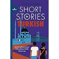 Short Stories in Turkish for Beginners: Read for pleasure at your level, expand your vocabulary and learn Turkish the fun way! (Readers) Short Stories in Turkish for Beginners: Read for pleasure at your level, expand your vocabulary and learn Turkish the fun way! (Readers) Kindle Paperback Audible Audiobook