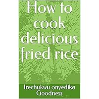 How to cook delicious fried rice