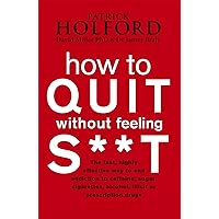 How to Quit Without Feeling S**t How to Quit Without Feeling S**t Paperback Kindle Hardcover