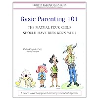 Basic Parenting 101 The Manual Your Child Should Have Been Born With Basic Parenting 101 The Manual Your Child Should Have Been Born With Kindle Paperback