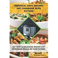 ESSENTIAL KETO INSTANT POT COOKBOOK WITH PICTURE: 60+ Easy & Delicious Instant pot Homemade Meals on your Budget ESSENTIAL KETO INSTANT POT COOKBOOK WITH PICTURE: 60+ Easy & Delicious Instant pot Homemade Meals on your Budget Paperback Kindle