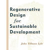 Regenerative Design for Sustainable Development Regenerative Design for Sustainable Development Paperback Kindle Hardcover