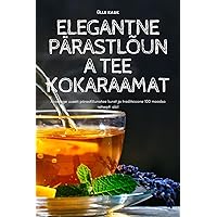 Elegantne Pärastlõuna Tee Kokaraamat (Estonian Edition)