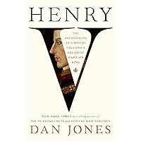 Henry V: The Astonishing Triumph of England's Greatest Warrior King Henry V: The Astonishing Triumph of England's Greatest Warrior King Hardcover Kindle Audible Audiobook