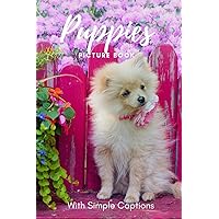 Picture Book of Puppies: Book gift for dementia patients and seniors living with Alzheimer’s disease. Large print for adults with simple captions. (Picture Book for Dementia Patients)