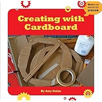 Creating with Cardboard (21st Century Skills Innovation Library: Makers as Innovators) Creating with Cardboard (21st Century Skills Innovation Library: Makers as Innovators) Library Binding Kindle Paperback