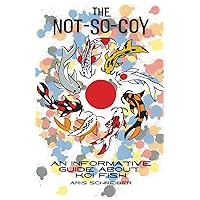 The Not-So-Coy: An Informative Guide About Koi Fish