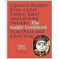 The Gaijin Cookbook: Japanese Recipes from a Chef, Father, Eater, and Lifelong Outsider The Gaijin Cookbook: Japanese Recipes from a Chef, Father, Eater, and Lifelong Outsider Kindle Hardcover