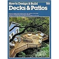 How to Design & Build Decks & Patios How to Design & Build Decks & Patios Paperback