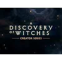 A Discovery of Witches: Creator Series, Season 1