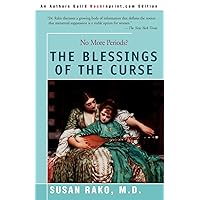 The Blessings of the Curse : No More Periods? The Blessings of the Curse : No More Periods? Paperback