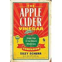 The Apple Cider Vinegar Companion: Simple Ways to Use Nature's Miracle Cure (Countryman Pantry) The Apple Cider Vinegar Companion: Simple Ways to Use Nature's Miracle Cure (Countryman Pantry) Paperback Kindle