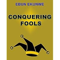 Conquering Fools Conquering Fools Kindle Hardcover Paperback