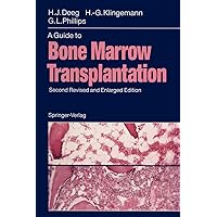 A Guide to Bone Marrow Transplantation A Guide to Bone Marrow Transplantation Paperback Kindle