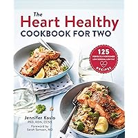 The Heart Healthy Cookbook for Two: 125 Perfectly Portioned Low Sodium, Low Fat Recipes The Heart Healthy Cookbook for Two: 125 Perfectly Portioned Low Sodium, Low Fat Recipes Paperback Kindle Spiral-bound
