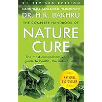 The Complete Handbook of Nature Cure (5th Edition) The Complete Handbook of Nature Cure (5th Edition) Kindle Paperback