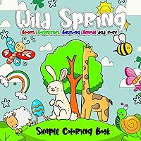 Spring Coloring Book: Bold & Easy Designs for Adults and Kids: Blooms, Butterflies, Birdsong, Animals, and More And Perfect Gift Spring Coloring Book: Bold & Easy Designs for Adults and Kids: Blooms, Butterflies, Birdsong, Animals, and More And Perfect Gift Paperback