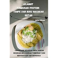 Lelangit TumbuhanProtein: Tempe dan Buku Masakan Seitan (Malay Edition)