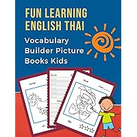 Fun Learning English Thai Vocabulary Builder Picture Books Kids: First bilingual basic animals words card games. 100 frequency visual dictionary with ... for children to beginners (อังกฤษ ไทย)