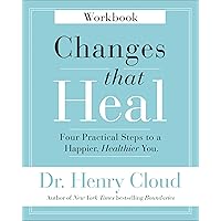Changes That Heal Workbook: Four Practical Steps to a Happier, Healthier You Changes That Heal Workbook: Four Practical Steps to a Happier, Healthier You Paperback