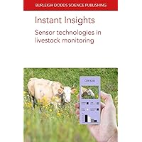 Instant Insights: Sensor technologies in livestock monitoring (Burleigh Dodds Science: Instant Insights)