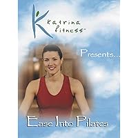 Katrina Fitness Presents - Ease Into Pilates