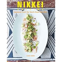 Nikkei Cuisine: Japanese Food the South American Way Nikkei Cuisine: Japanese Food the South American Way Kindle Hardcover