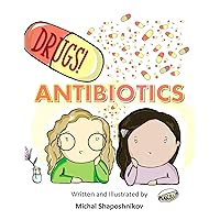 Antibiotics (DRUGS! Book 1) Antibiotics (DRUGS! Book 1) Kindle