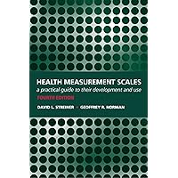 Health Measurement Scales: A practical guide to their development and use Health Measurement Scales: A practical guide to their development and use Paperback Hardcover
