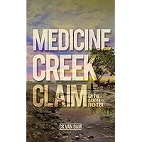 Medicine Creek Claim: On the Dakota Frontier Medicine Creek Claim: On the Dakota Frontier Paperback Kindle