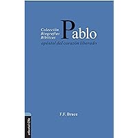 Pablo: Apóstol del corazón liberado (Spanish Edition) Pablo: Apóstol del corazón liberado (Spanish Edition) Kindle Hardcover Paperback