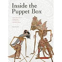 Inside the Puppet Box: A Performance Collection of Wayang Kulit at the Museum of International Folk Art Inside the Puppet Box: A Performance Collection of Wayang Kulit at the Museum of International Folk Art Paperback