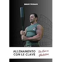 Allenamento con le Clave - Da Zero a Gladiatore (Italian Edition)