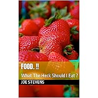 FOOD: What The Heck Should I Eat ?