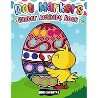 Dot Markers Easter Activity Book: Coloring and Activity Fun for Kids Ages 4 to 6 (Easter Activity Books for Kids)