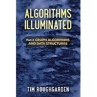 Algorithms Illuminated (Part 2): Graph Algorithms and Data Structures Algorithms Illuminated (Part 2): Graph Algorithms and Data Structures Paperback Kindle