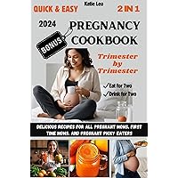 QUICK AND EASY PREGNANCY COOKBOOK TRIMESTER BY TRIMESTER : Delicious Recipes for all Pregnant Moms, First Time Moms, and Pregnant Picky Eaters QUICK AND EASY PREGNANCY COOKBOOK TRIMESTER BY TRIMESTER : Delicious Recipes for all Pregnant Moms, First Time Moms, and Pregnant Picky Eaters Kindle Hardcover Paperback