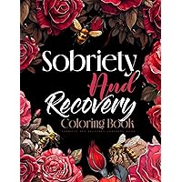 Sobriety and Addiction Recovery Coloring Book: Motivational Quotes & Swear Word Addiction Recovery Coloring Pages with Relaxation And Anti Anxiety Design | Gifts for Men, Women