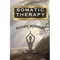 Guided Journal for Somatic Healing: Release long-term stress and stored trauma through somatic therapy and nervous system regulation Guided Journal for Somatic Healing: Release long-term stress and stored trauma through somatic therapy and nervous system regulation Paperback