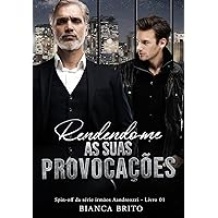 RENDENDO-ME AS SUAS PROVOCAÇÕES: Spin-off da Série irmãos Aandreozzi (Portuguese Edition)