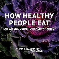 How Healthy People Eat: An Eater's Guide to Healthy Habits How Healthy People Eat: An Eater's Guide to Healthy Habits Paperback