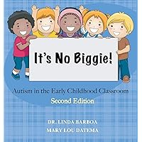 It's No Biggie: Autism in the Early Childhood Classroom It's No Biggie: Autism in the Early Childhood Classroom Paperback Kindle