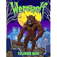 Werewolf Coloring Book: Over 45 horror and fantasy illustrations of loup-garou, werewolves and dogmen to color