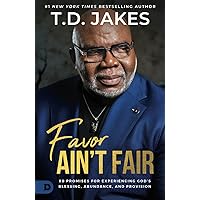 Favor Ain't Fair: 90 Promises for Experiencing God's Blessing, Abundance, and Provision Favor Ain't Fair: 90 Promises for Experiencing God's Blessing, Abundance, and Provision Paperback Kindle Hardcover Audible Audiobook