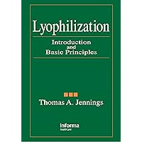 Lyophilization: Introduction and Basic Principles Lyophilization: Introduction and Basic Principles Kindle Hardcover