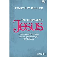 Der zugewandte Jesus: Unerwartete Antworten auf die großen Fragen des Lebens (German Edition) Der zugewandte Jesus: Unerwartete Antworten auf die großen Fragen des Lebens (German Edition) Kindle Hardcover