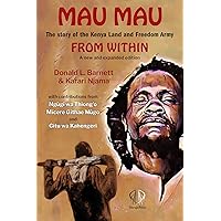 Mau Mau From Within: The Story of the Kenya Land and Freedom Army Mau Mau From Within: The Story of the Kenya Land and Freedom Army Paperback Hardcover
